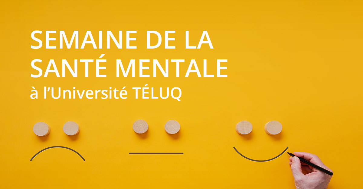 Mental health week at TÉLUQ University |  TELUQ University